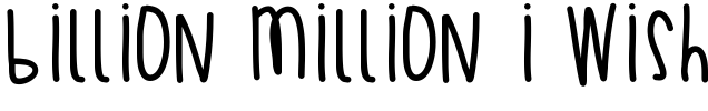 Billion Million I Wish